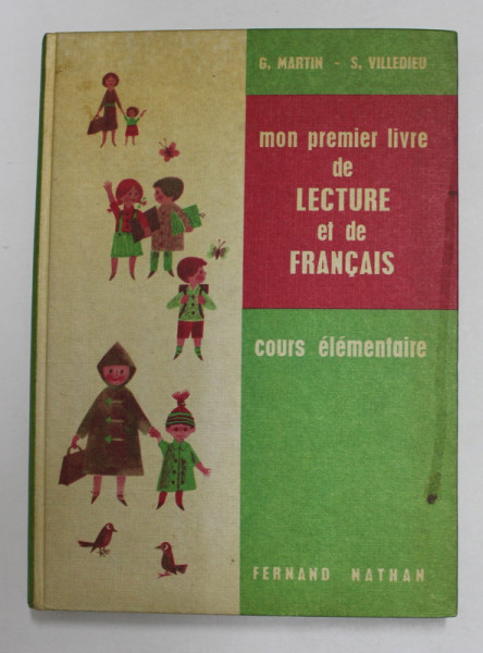 MON PREMIERE LIVRE DE LECTURE ET DE FRANCAIS - COURS ELEMENTAIRE par G. MARTIN et S. VILLEDIEU , 1958