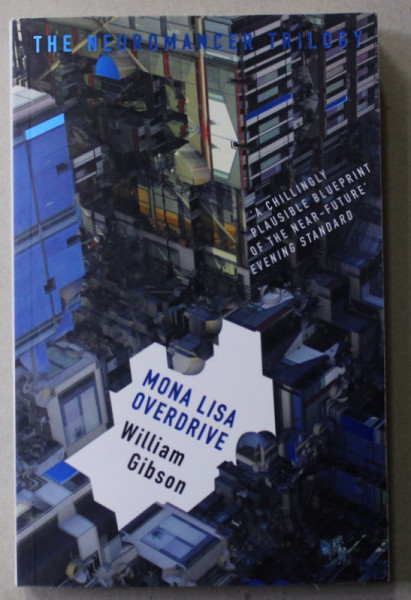 MONA LISA OVERDRIVE by WILLIAM GIBSON , THE NEUROMANCER TRILOGY , 1988