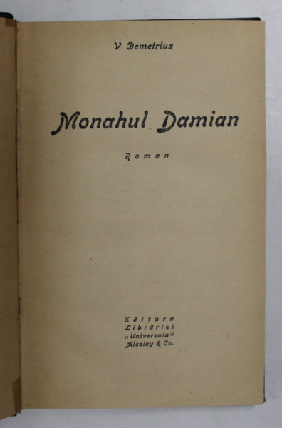 MONAHUL DAMIAN - roman de V. DEMETRIUS , EDITIE INTERBELICA, DEDICATIE *