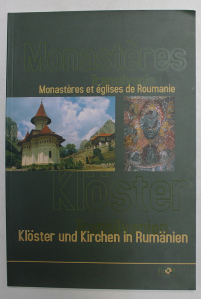 MONASTERES ET EGLISES DE ROUMANIE - TRANSILVANIE  , EDITIE BILINGVA FRANCEZA - GERMANA , 2005