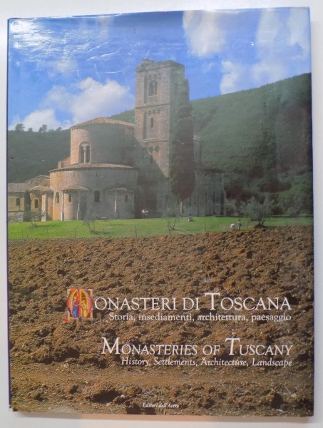 MONASTERIES OF TUSCANY , HISTORY , SETTLEMENTS , ARCHITECTURE , LANDSCAPE , 2009