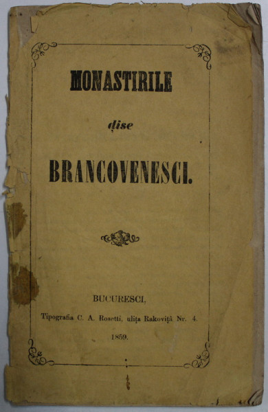 MONASTIRILE DISE BRANCOVENESCI , SCRISA IN LIMBA ROMANA CU ALFABET DE TRANZITIE , 1859