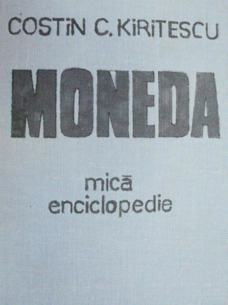 MICA ENCICLOPEDIE , MONEDA-COSTIN C. KIRITESCU  1982