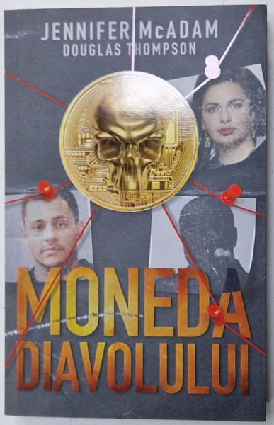 MONEDA DIAVOLULUI , LUPTA MEA PENTRU DEMASCAREA REGINEI CRIPTOMONEDELOR de JENNIFER McADAM si DOUGLAS  THOMPSON , 2024