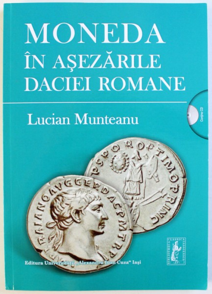 MONEDA IN ASEZARILE ROMANE de LUCIAN MUNTEANU , 2017