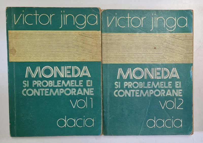 MONEDA SI PROBLEMELE EI CONTEMPORANE de VICTOR JINGA , VOL I - II , 1981 *PREZINTA URME DE UZURA SI SUBLINIERI IN TEXT