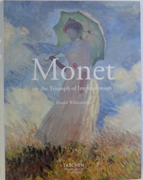 MONET OR THE TRIUMPH OF IMPRESSIONISM by DANIEL WILDENSTEIN , 2003