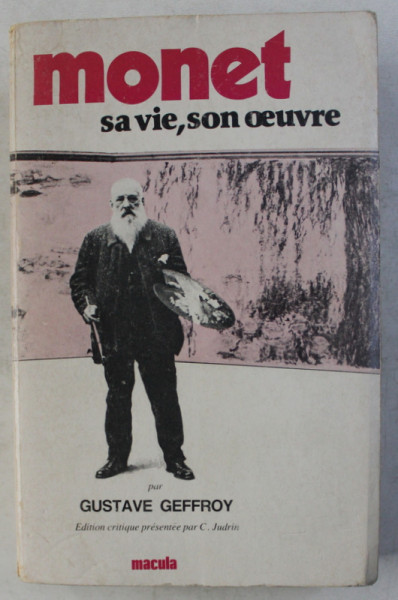 MONET - SA VIE , SON OEUVRE par GUSTAVE GEFFROY , 1980