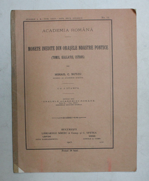 MONETE INEDITE DIN ORASELE NOASTRE PONTICE ( TOMIS , KALLATIS , ISTROS ) de MIHAIL C. SUTZU , CU 2 STAMPE , 1913