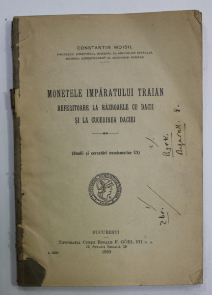 MONETELE IMPARATULUI TRAIAN REFERITOARE LA RAZBOAIELE CU DACII SI LA CUCERIREA DACIEI de CONSTANTIN MOISIL , 1930