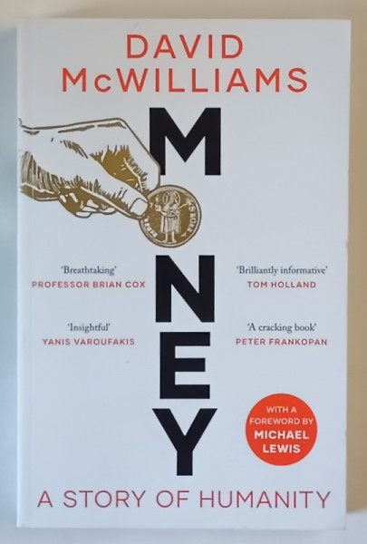 MONEY ,  A STORY OF HUMANITY by DAVID McWILLIAMS , 2024