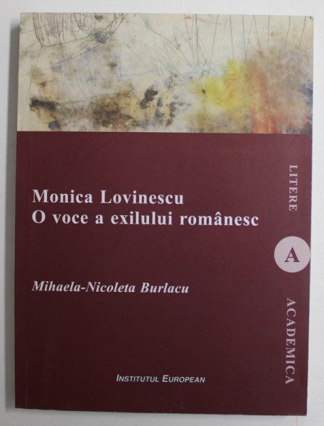 MONICA LOVINESCU , O VOCE A EXILULUI ROMANESC de MIHAELA - NICOLETA BURLACU , 2014