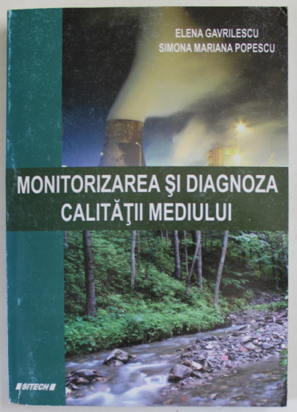 MONITORIZAREA SI DIAGNOZA CALITATII MEDIULUI de ELENA GAVRILESCU si SIMONA MARIANA POPESCU , ANII  '2000