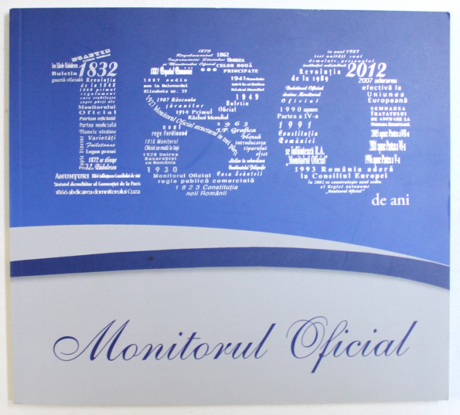 MONITORUL OFICIAL, IN MEMORIA TIMPULUI - 180 DE ANI (1832-2012), 2012