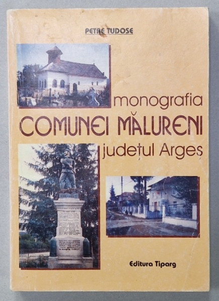 MONOGRAFIA COMUNEI MALURENI , JUDETUL ARGES de PETRE TUDOSE , ANII ' 90