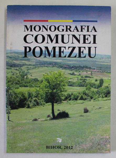 MONOGRAFIA COMUNEI POMEZEU , de GABRIEL MOISA .. CRACIUN PARASCA , 2012