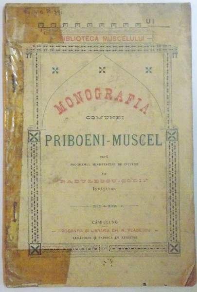 MONOGRAFIA COMUNEI PRIBOENI - MUSCEL de RADULESCU - CODIN  1904