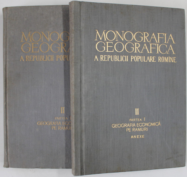 MONOGRAFIA GEOGRAFICA A REPUBLICII POPULARE ROMANE VOL. II ( PARTEA I ) si VOL. II ( ANEXe ) de V. SPIRIDON ,  I. BACANARU ... , 1960