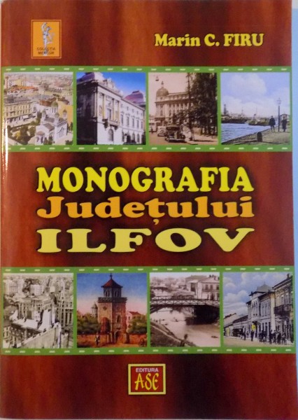 MONOGRAFIA JUDETULUI ILFOV de MARIN C. FIRU, 2015
