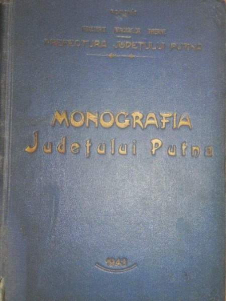 MONOGRAFIA JUDETULUI PUTNA  -FOCSANI 1943