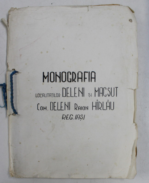 MONOGRAFIA LOCALITATILOR DELENI SI MASCUT , COMUNA DELENI , RAION HIRLAU , REGIUNEA IASI , 1959