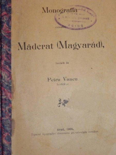 MONOGRAFIA MADERAT -MAGYARAD    - PETRU VANCU  - ARAD 1905