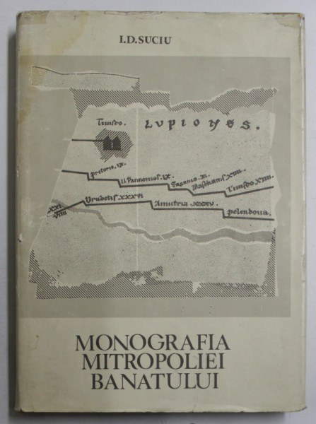 MONOGRAFIA MITROPOLIEI BANATULUI de I.D. SUCIU , 1977, CONTINE DEDICATIA AUTORULUI*