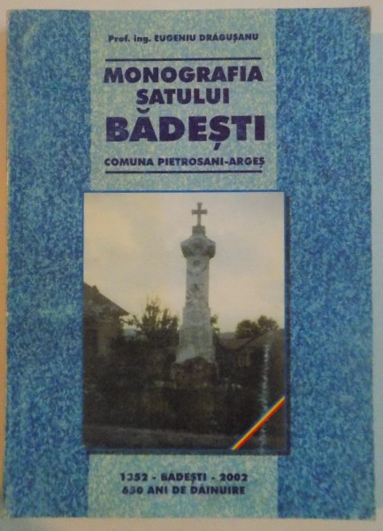 MONOGRAFIA SATULUI BADESTI, COMUNA PIETROSANI-ARGES, 2002