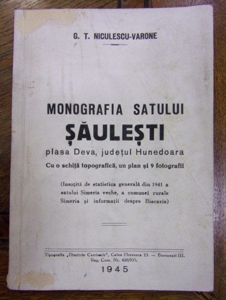 MONOGRAFIA SATULUI SĂULESTI, PLASA DEVA, JUDETUL HUNEDOARA de G.T. NICULESCU VARONE (1945)