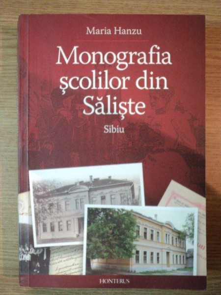 MONOGRAFIA SCOLILOR DIN SALISTE de MARIA HANZU  2009