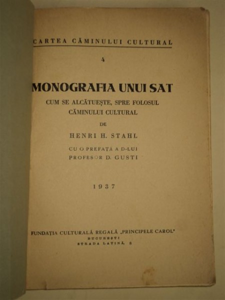 Monografia unui sat - cum se alcătuieşte, spre folosul căminului cultural, de Henri H. Stahl, Bucureşti, 1937