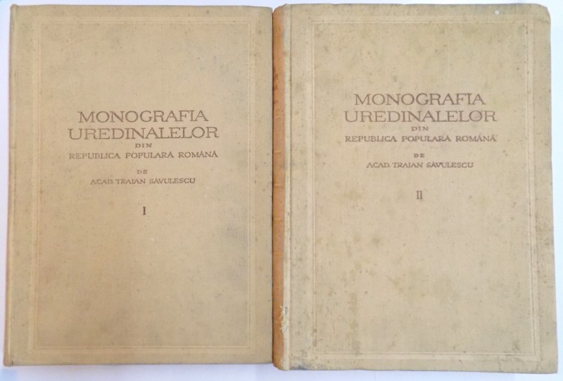 MONOGRAFIA UREDINALELOR DIN REPUBLICA POPULARA ROMANA de TRAIAN SAVULESCU, VOL I-II  1953