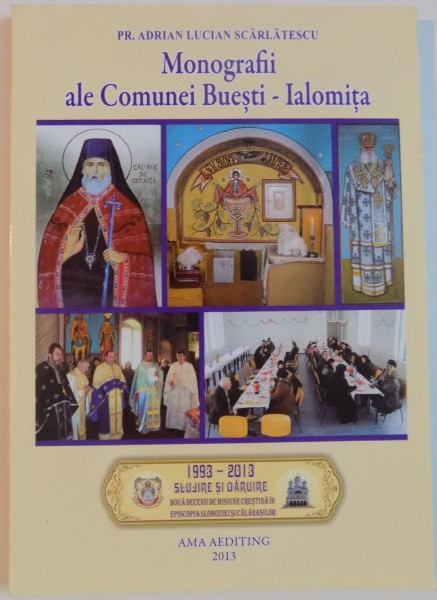 MONOGRAFII ALE COMUNEI BUESTI-IALOMITA de ADRIAN LUCIAN SCARLATESCU, 2013