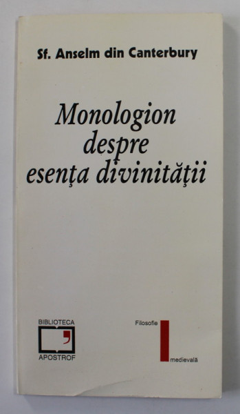 MONOLOGION DESPRE ESENTA DIVINITATII de SFANTUL ANSELM DIN CANTERBURY , 1998