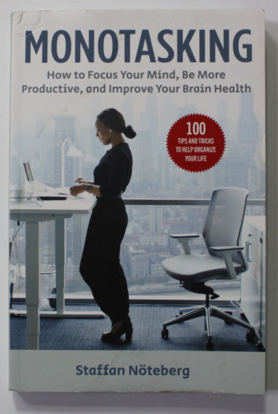 MONOTASKING - HOW TO FOCUS YOUR MIND ...by STAFFAN NOTEBERG , 2021