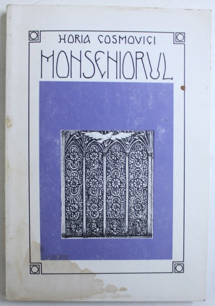 MONSENIORUL - AMINTIRI DIN VIATA LUI VLADIMIR GHIKA ( PERIOADA 1939 - 1954 )  urmate de APPELS DE DIEU - 850 DE GANDURI INEDITE  ( IN FRANCEZA )  ALE MONSENIORULUI GHIKA  de HORIA COSMOVICI , 1996 ,PREZINTA SUBLINIERI  IN TEXT