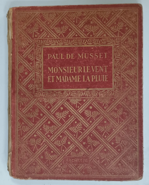 MONSIEUR LE VENT ET MADAME LA PLUIE par PAUL DE MUSSET , 1927 , EDITIE ILUSTRATA