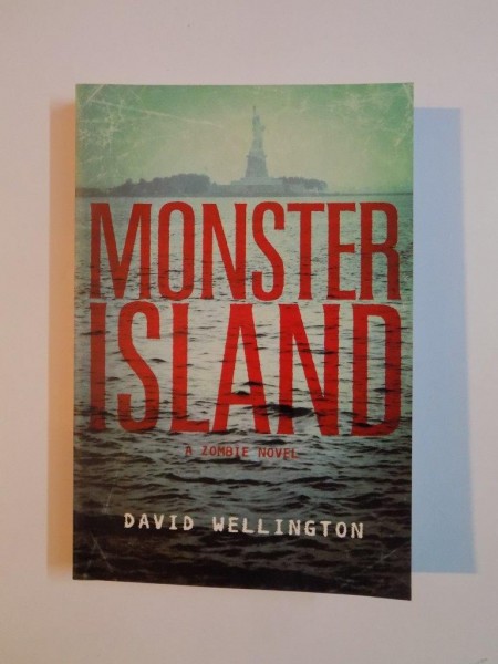 MONSTER ISLAND , A ZOMBIE NOVEL de DAVID WELLINGTON 2006