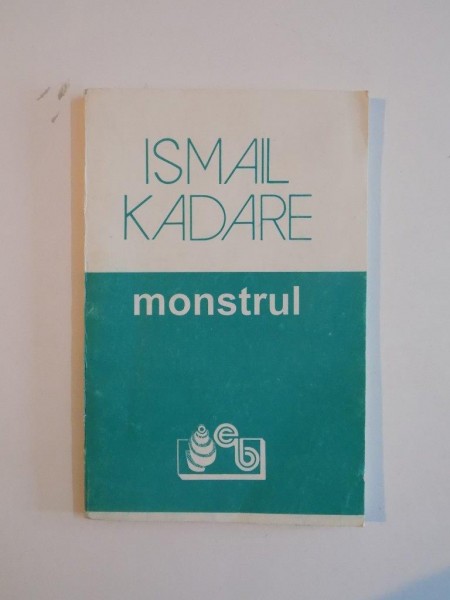 MONSTRUL de ISMAIL KADARE  1994