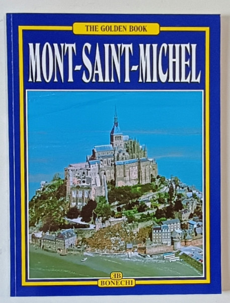 MONT - SAINT - MICHEL , THE GOLDEN BOOK , by NICOLAS SIMONNET , 2004