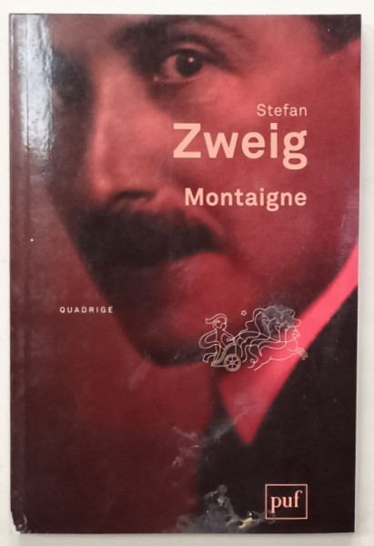 MONTAIGNE par STEFAN ZWEIG , 2012, COPERTA CU PETE SI URME DE INDOIRE