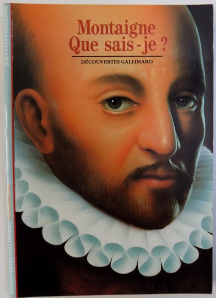 MONTAIGNE  - QUE SAIS - JE? par JEAN - YVES POUILLOUX , 1998