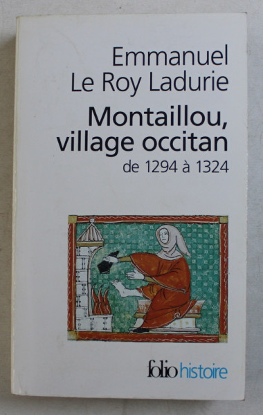 MONTAILLOU , VILLAGE OCCITAN de 1294 a 1324 par EMMANUEL LE ROY LADURIE , 1975