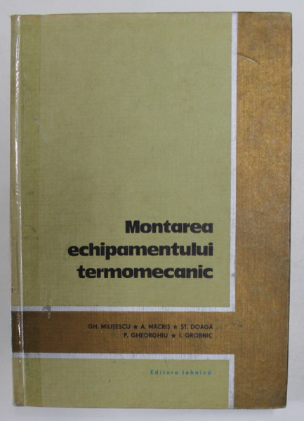 MONTAREA ECHIPAMENTULUI TERMODINAMIC de GH. MILITESCU ...I. GROBNIC , 1966