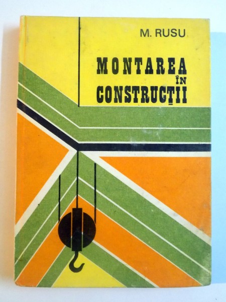 MONTAREA IN CONSTRUCTII de MIRCEA RUSU , 1983