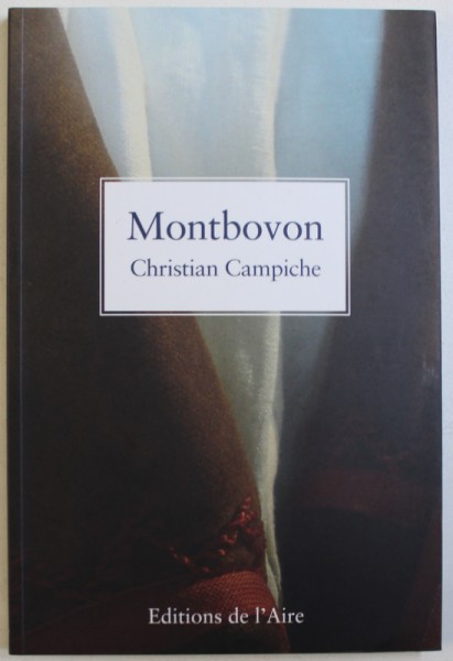 MONTBOVON  - ROMAN par CHRISTIAN CAMPICHE , 2015