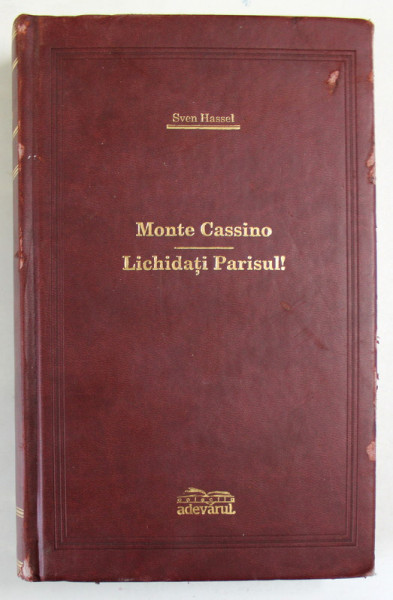 MONTE CASSINO / LICHIDATI PARISUL! de SVEN HASSEL , 2009 *COLECTIA ADEVARUL DE LUX , *MINIMA UZURA