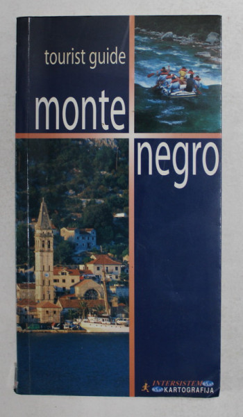 MONTE NEGRO - TOURIST GUIDE , 2006, EDITIE IN LIMBA ENGLEZA