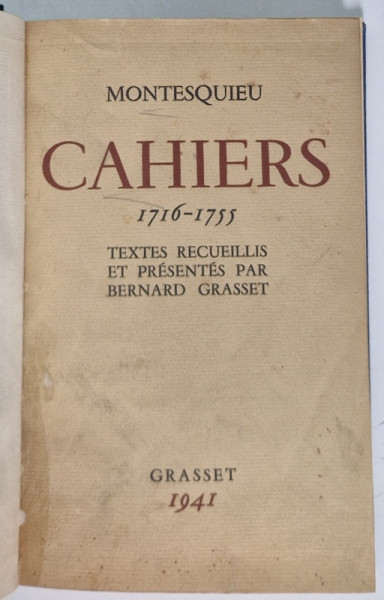 MONTESQUIEU , CAHIERS (1716 - 1755) , TEXTES RECUEILLIS ET PRESENTES par BERNARD GRASSET , 1941