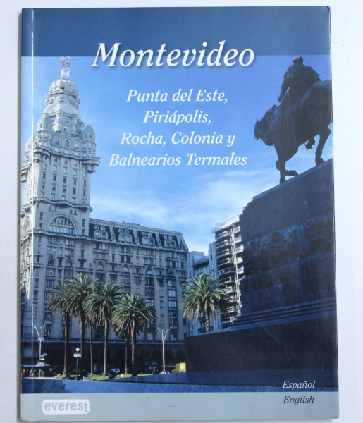 MONTEVIDEO  - PUNTA DEL ESTE , PIRIAPOLIS , ROCHA , COLONIA Y BALNEARIOS TERMALES , ESPANOL - ENGLISH , 2009